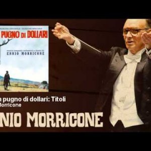Ennio Morricone - Per un pugno di dollari: Titoli (Colonna Sonora 1964) - Original Soundtrack
